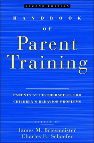 Handbook of Parent Training: Parents as Co-Therapists for Children's Behavior Problems (2nd Edition)